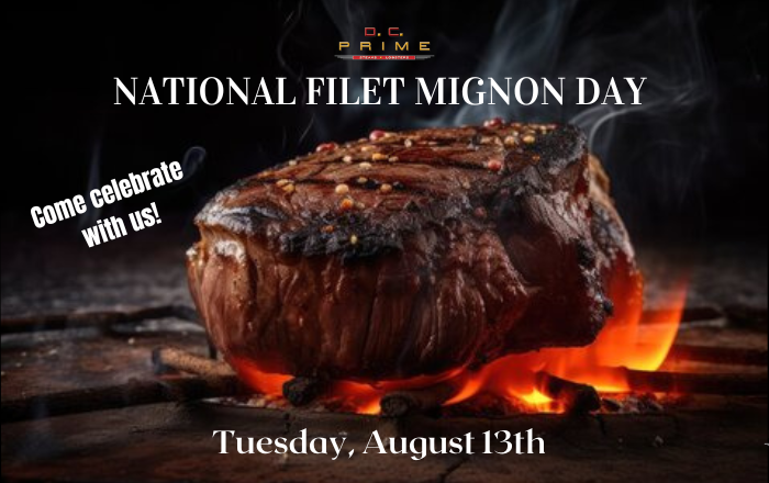 National Filet Mignon Day at DC Prime